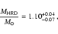 \begin{displaymath}{M_{\rm HRD} \over M_\odot} =
1.10^{+0.04}_{-0.07} \ ,
\end{displaymath}