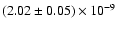 $(2.02\pm0.05)\times10^{{-}9}$