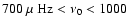 $700~\mbox{$\mu$ Hz}<\nu_0<1000$