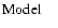 ${\rm Model} \quad$