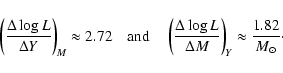 \begin{displaymath}\left( {{\Delta\log L}\over{\Delta Y}}\right)_{\!M} \approx 2...
...er{\Delta M}}\right)_{\!Y}
\approx {1.82 \over M_\odot} \cdot
\end{displaymath}