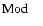 ${\rm Mod} \quad$