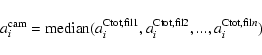 \begin{displaymath}a^{{\rm cam}}_i = \mbox{median}(a^{{\rm Ctot,fil}1}_i, a^{{\rm Ctot,fil}2}_i, ..., a^{{\rm Ctot,fil}n}_i)
\end{displaymath}