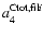 $a^{{\rm Ctot,fil}i}_4$