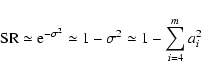 \begin{displaymath}
{\rm SR} \simeq {\rm e}^{-\sigma^2} \simeq 1- \sigma^2 \simeq 1 - \sum_{i=4}^m a_i^2
\end{displaymath}