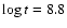 $\log t = 8.8$