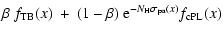 $\displaystyle \beta ~ f_{\rm TB}(x) ~+~
(1-\beta) ~ {\rm e}^{-N_{\rm H} \sigma_{\rm pa}(x)} f_{\rm cPL}(x)$