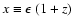 $x \equiv \epsilon~(1+z)$