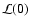 ${\cal L}(0)$