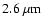 $\rm 2.6~\mu m$