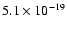 $5.1\times10^{-19}$
