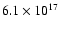 $6.1\times10^{17}$