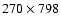 $270\times798$