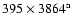 $395\times3864^{\rm a}$