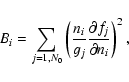 \begin{displaymath}B_i=\sum\limits_{j=1,N_0}\left({n_i\over g_j}
{\partial f_j\over\partial n_i}\right)^2,
\end{displaymath}