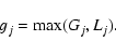 \begin{displaymath}g_j=\max(G_j,L_j).
\end{displaymath}