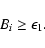 \begin{displaymath}B_i\ge\epsilon_1.
\end{displaymath}