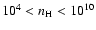 $10^4<n_{\rm H}<10^{10}$