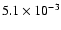 $5.1\times 10^{-3}$