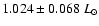 $1.024\pm 0.068~L_\odot$