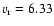 $v_{\rm r} = 6.33$