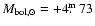 $M_{{\rm bol,}\odot}=+4\hbox{$.\!\!^{\rm m}$ }73$