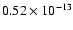 $0.52\times 10^{-13}$