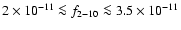 $2\times 10^{-11}\la f_{2-10} \la 3.5\times
10^{-11}$