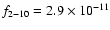 $f_{2-10}=2.9\times 10^{-11}$
