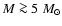 $M\ga 5 ~ M_{\odot}$