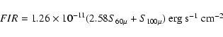 \begin{displaymath}{FIR}=1.26\times 10^{-11} (2.58 S_{60\mu} + S_{100\mu})~ \mbox{erg s$^{-1}$\space cm$^{-2}$ }
\end{displaymath}