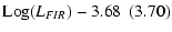 $\displaystyle \mbox{Log}(L_{FIR}) - 3.68~~ (3.70)$