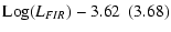 $\displaystyle \mbox{Log}(L_{FIR}) - 3.62~~ (3.68)$