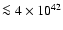 $\protect\la4\times 10^{42}$