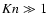 ${Kn}\gg1$