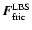 $\vec{F}_{\rm fric}^{\rm LBS}$