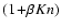$(1\!+\!\beta Kn)$