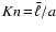 ${Kn}\!=\!\bar{\ell}/a$