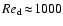 $Re_{\rm d}\!\approx\!1000$