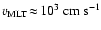 $v_{\rm MLT}\!\approx\!10^3~\rm cm~s^{-1}$