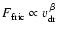 $F_{\rm fric}\propto v_{\rm dr}^{\;\beta}$