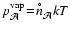 $p_{\cal{A}}^{\rm vap}\!=\!n_{\cal A}^{\hspace{-0.9ex}^{\circ}}kT$