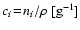 $c_i\!=\!n_i/\rho\;\rm [g^{-1}]$