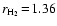 $r_{\rm
H_2}\!=\!1.36$