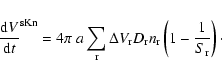 \begin{displaymath}{\frac{{\rm d}V}{{\rm d}t}}^{\rm sKn} = 4\pi~a \sum\limits_{\...
...}D_{\rm r}
n_{\rm r} \left(1-\frac{1}{S_{\rm r}}\right)\cdot
\end{displaymath}