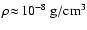 $\rho\!\approx\!10^{-8}~\rm g/cm^3$