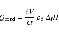 \begin{displaymath}Q_{\rm cond} = \frac{{\rm d}V}{{\rm d}t}~\rho_{\rm d}~\Delta_{\rm f}\hspace{-0.2ex}H.
\end{displaymath}