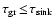 $\tau_{\rm gr}\!\leq\!\tau_{\rm sink}$