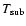 $T_{\rm sub}$
