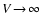$V\!\to\!\infty$